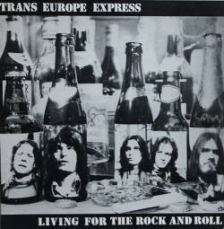 Trans Europe Express : Living for the Rock and Roll